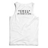 ITIL I'm Tired In Love Tank Top