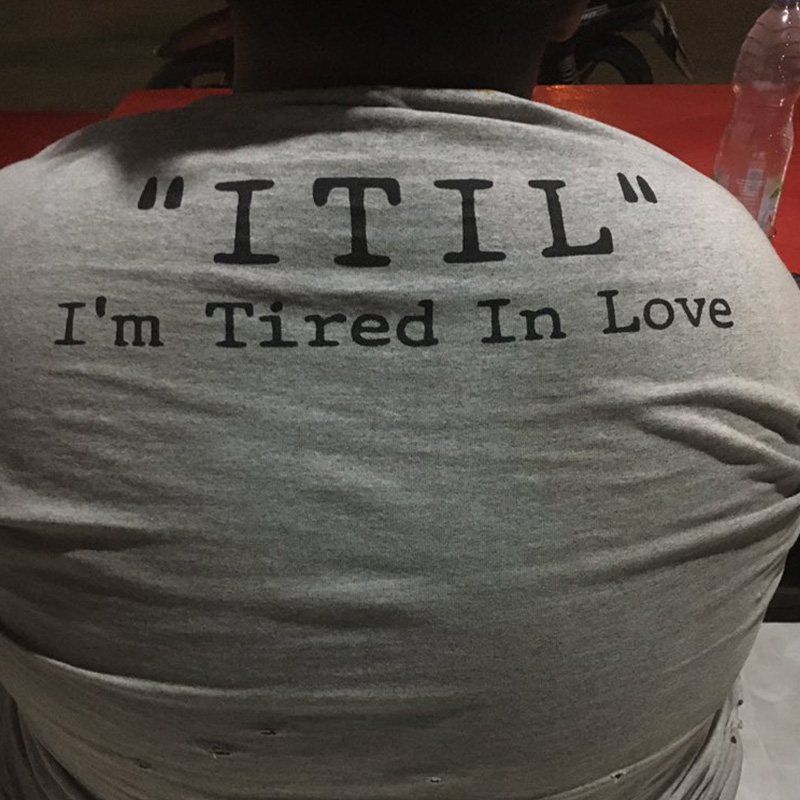 ITIL I'm Tired In Love T-Shirt
