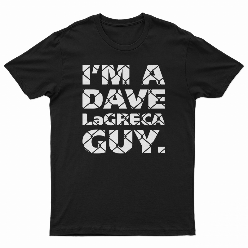 I'm A Dave LaGreca Guy T-Shirt