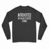 Introverted But Willing To Discuss Storms Long Sleeve T-Shirt