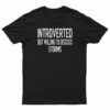Introverted But Willing To Discuss Storms T-Shirt