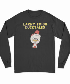 Larry I'm On DuckTales Long Sleeve T-Shirt