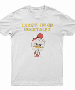 Larry I'm On DuckTales T-Shirt
