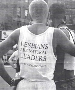 Lesbians Are Natural Leaders You're Following Tank Top