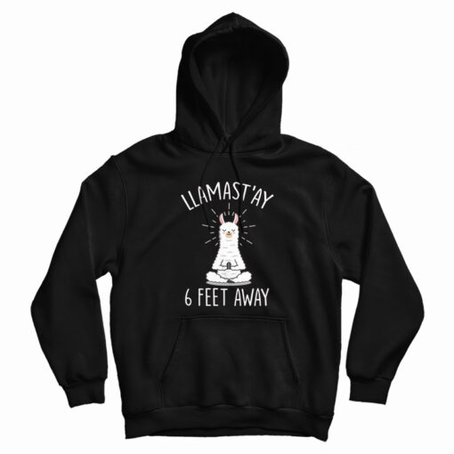 Llamast’ay 6 Feet Away Hoodie