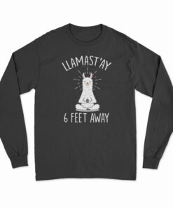 Llamast’ay 6 Feet Away Long Sleeve T-Shirt