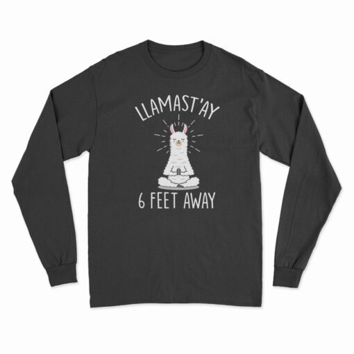 Llamast’ay 6 Feet Away Long Sleeve T-Shirt