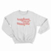 Looking Good For My Goddamn Self Sweatshirt