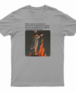 Love Chugging Cock And Hailing Satan Black T-Shirt