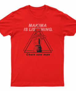 Makima Is Listening Chain Saw Man T-Shirt