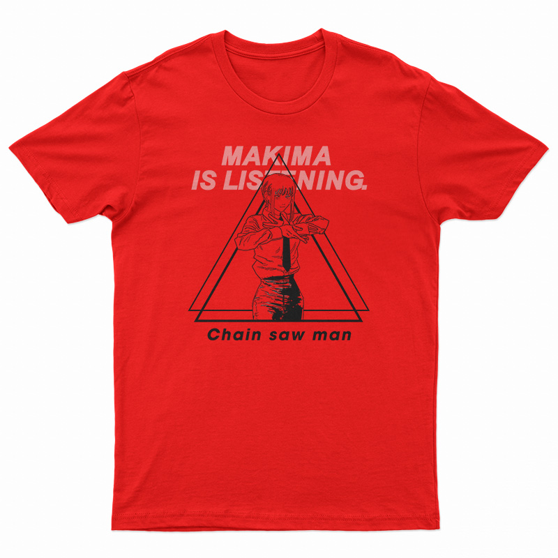 Makima Is Listening Chain Saw Man T-Shirt