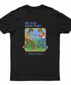 My First Knife Fight T-Shirt