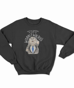 My Name Is Wobbly Walrus Sweatshirt