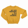 My Vice President Is A Black Woman Sweatshirt