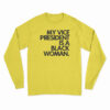 My Vice President Is A Black Woman Long Sleeve T-Shirt