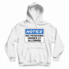 Notice No Persons Under 21 Allowed Hoodie