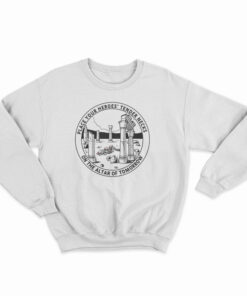 Place Your Heroes Tender Necks On The Altar Of Tomorrow Sweatshirt