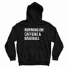 Running On Caffeine And Baseball Hoodie