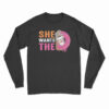 She Wants The Dunkin Donuts Long Sleeve T-Shirt