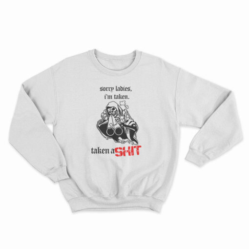 Skeleton Sorry Ladies I'm Taken Sweatshirt