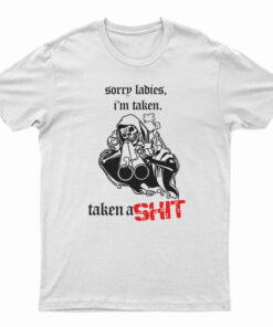 Skeleton Sorry Ladies I'm Taken T-Shirt