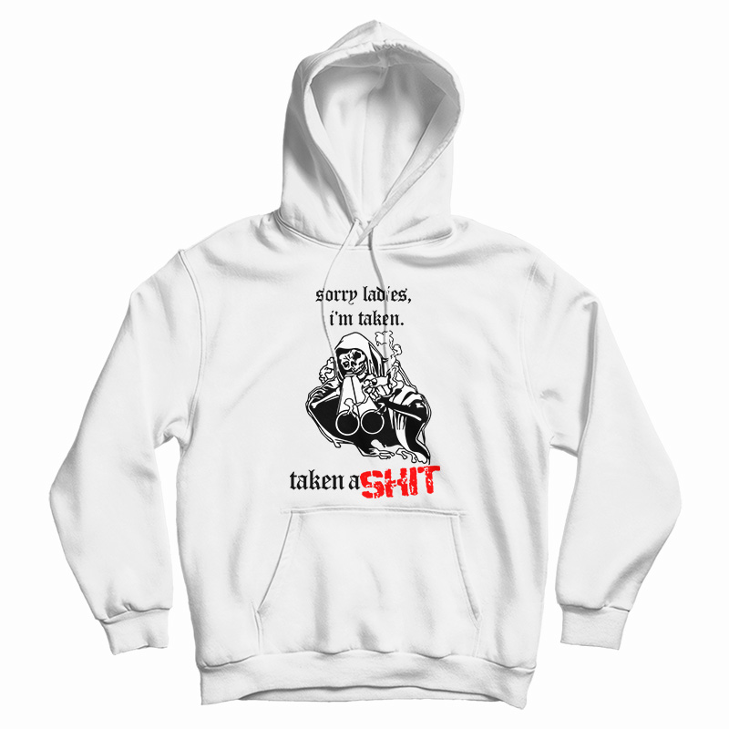 Skeleton Sorry Ladies I'm Taken Hoodie
