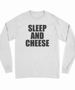 Sleep And Cheese Long Sleeve T-Shirt
