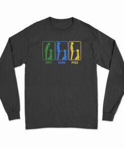 Spit Cum Piss Long Sleeve T-Shirt