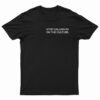 Stop Calling 911 On The Culture T-Shirt