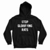 Stop Glorifying Rats Hoodie