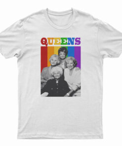 The Golden Girls Queens LGBT T-Shirt