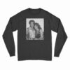 The Mummy 1999 Is Perfect Long Sleeve T-Shirt