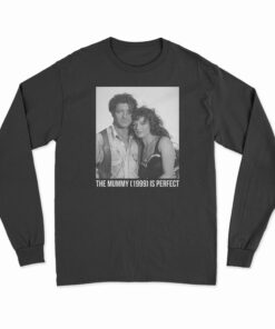 The Mummy 1999 Is Perfect Long Sleeve T-Shirt