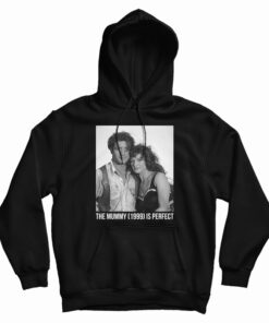 The Mummy 1999 Is Perfect Hoodie