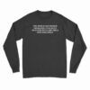 The World Has Bigger Problems Than Boys Who Kiss Boys Long Sleeve T-Shirt