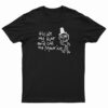 Tickle My Liver And Call Me Maurice T-Shirt