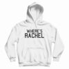 Where's Rachel Hoodie