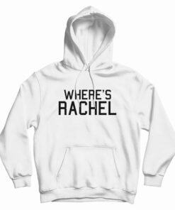 Where's Rachel Hoodie