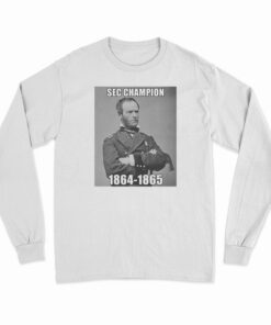 William Tecumseh Sherman Sec Champion Long Sleeve T-Shirt