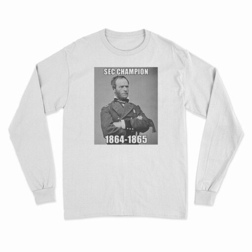 William Tecumseh Sherman Sec Champion Long Sleeve T-Shirt