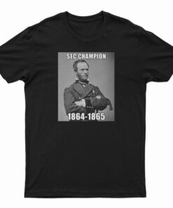 William Tecumseh Sherman Sec Champion T-Shirt