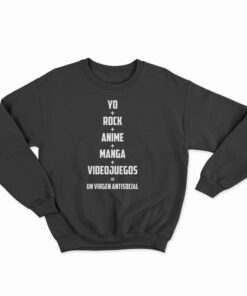 Yo Rock Anime Manga Videojuegos Un Virgen Antisocial Sweatshirt