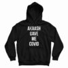 Akaash Gave Me Covid Hoodie