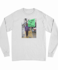 All Men Are Blood Clarts Long Sleeve T-Shirt