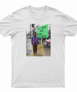 All Men Are Blood Clarts T-Shirt