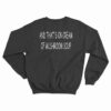 And That's On Cream Of Mushroom Soup Sweatshirt