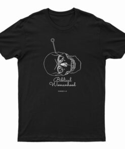Biblical Womanhood T-Shirt