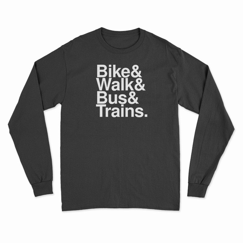 Bike And Walk And Bus And Trains Long Sleeve T-Shirt