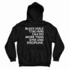Black Male Teachers Can Do More Than Gym And Discipline Hoodie