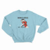 Borat Voice My Wife Sweatshirt